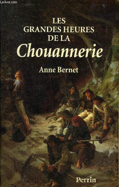 LES GRANDES HEURES DE LA CHOUANNERIE.