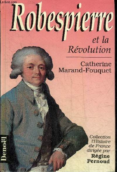 ROBESPIERRE ET LA REVOLUTION - COLLECTION L'HISTOIRE DE FRANCE.