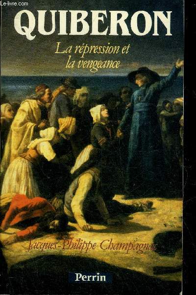 QUIBERON LA REPRESSION ET LA VENGEANCE.