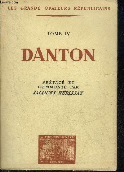 LES GRANDS ORATEURS REPUBLICAINS - TOME 4 : DANTON.