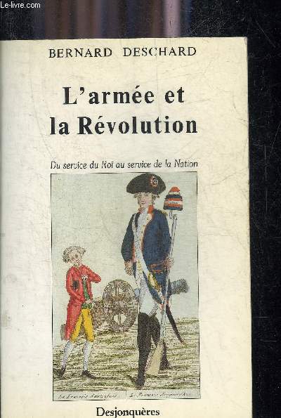 L'ARMEE ET LA REVOLUTION - DU SERVICE DU ROI AU SERVICE DE LA NATION.