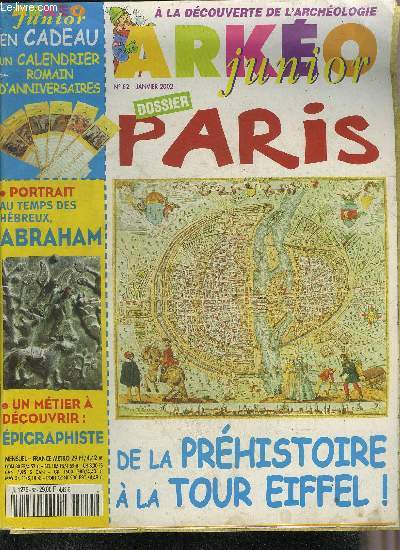 ARKEO JUNIOR N 82 JANVIER 2002 - A table une galette des rois au chocolat - le courrier d'arko - un mtier  dcouvrir Epigraphiste - dossier Paris de la prhistoire  la tour Eiffel - portrait Abraham - les jeux - BD sur les terres d'Horus ETC.