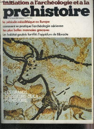 INITIATION A L'ARCHEOLOGIE ET A LA PREHISTOIRE/PREHISTOIRE ET ARCHEOLOGIE N 9 AOUT 1979 - Les grands chasseurs de la prhistoire - les plus belles monnaies grecques - la priode msolithique il y a 12 000 ans en Europe - dossier l'archologie arienne...