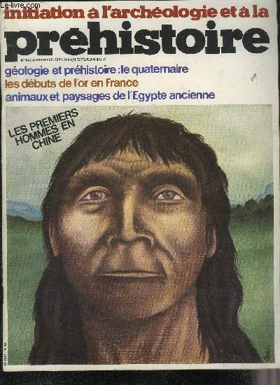INITIATION A L'ARCHEOLOGIE ET A LA PREHISTOIRE/PREHISTOIRE ET ARCHEOLOGIE N 14 JANVIER 1980 - Gologie et prhistoire - les premiers hommes en Chine - animaux et paysages de l'Egypte ancienne - dossier les dbuts de l'or en France - poster depot d'ors...