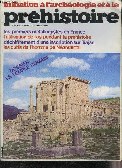 INITIATION A L'ARCHEOLOGIE ET A LA PREHISTOIRE/PREHISTOIRE ET ARCHEOLOGIE N 15 FEVRIER 1980 - Les premiers mtallurgistes en France - l'utilisation de l'os pendant la prhistoire - les outils de l'homme de Neandertal - le quartz etc.