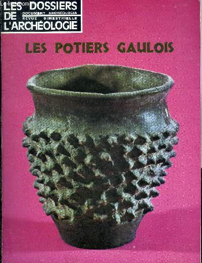 DOSSIERS DE L'ARCHEOLOGIE N 6 1974 - Des tessons par millions - la cramique gauloise avant la conqute - la cramique sigille en gaule - les vases a couverte mtallescente - les fours de potiers - le dcor des vases sigills etc.