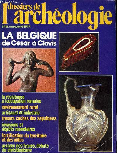 DOSSIERS DE L'ARCHEOLOGIE N 21 MARS AVRIL 1977 - La Belgique  l'poque romaine - promenage archologique en Belgique - d'un conqurant  l'autre (chronologie) - un sicle de rsistance  l'occupation romaine - Arlon ville prospre etc.