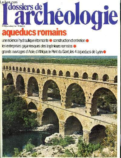 DOSSIERS DE L'ARCHEOLOGIE N 38 OCT NOV 1979 - L'eau dans l'antiquit - les techniques de construction des aqueducs - les barrages de retenue - l'alimentation en eau d'une ville grecque Pergame - a Carthage l'aqueduc des thermes impriaux etc.