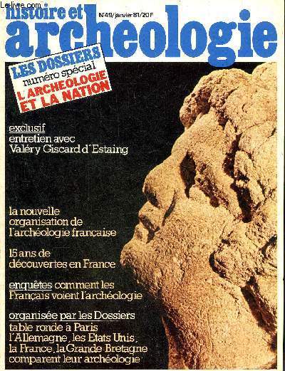 DOSSIERS DE L'ARCHEOLOGIE N 49 JANVIER 1981 - Entretien avec Valry Giscard d'Estaing - la nouvelle organisation de l'archologie franaise - le citoyen l'tat et l'archologie - objectifs pour l'archologie franaise etc.