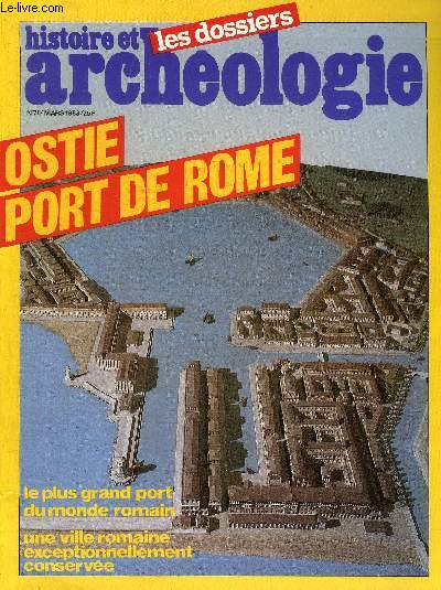 DOSSIERS DE L'ARCHEOLOGIE N 71 MARS 1983 - Ostie ville romaine et port de Rome - les anciens voyageurs  la dcouverte d'Ostie - histoire des fouilles archologiques  Ostie - une ville romaine exceptionnellement conserve - guide du muse d'Ostie etc.