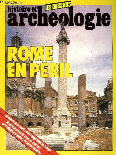 DOSSIERS DE L'ARCHEOLOGIE N 82 AVRIL 1984 - Rome archologie et projet - les forums impriaux l'image de l'antiquit dans la Rome d'aujourd'hui - l'ensemble architectural des forums impriaux - le projet de fouille etc.
