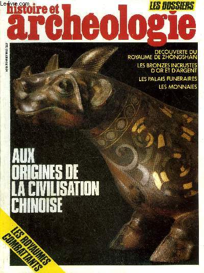 DOSSIERS DE L'ARCHEOLOGIE N 91 FEVRIER 1985 - Zhongshan tombes des rois oublis - chronologie de la chine antique - Liyu oubli - histoire du Zhongshan - la cramique de Zhongshan - bronzes incrusts d'or et d'argent - l'architecture funraire etc.