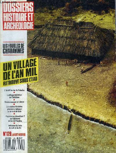 DOSSIERS DE L'ARCHEOLOGIE N 129 JUILLET AOUT 88 - L'an mil au lac de Paladru - le lac de Paladru - le sicle de l'an mil - environnement et climat au XIe sicle - le village de Colletire - technique de fouille etc.