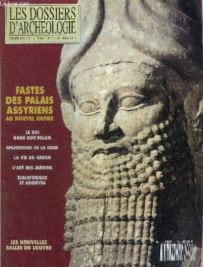 DOSSIERS DE L'ARCHEOLOGIE N 171 MAI 1992 - FASTES DES PALAIS ASSYRIENS - Le roi d'Assyrie dans son palais - histoire d'une dcouverte - les palais assyriens vue d'ensemble - l'organisation de l'espace dans les palais no assyriens etc.