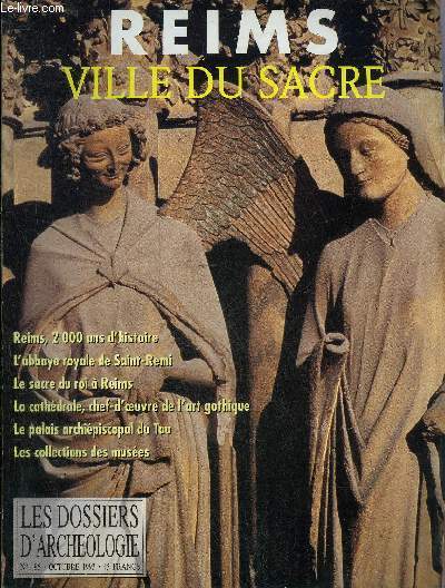 DOSSIERS DE L'ARCHEOLOGIE N 186 OCTOBRE 1993 - REIMS VILLE DU SACRE - Reims fille de Rome et Eglise mre des Francs - Reims 2 000 ans d'histoire - chronologie de l'architecture gothique - la cathdrale Notre Dame - le sacre du roi  Reims etc.