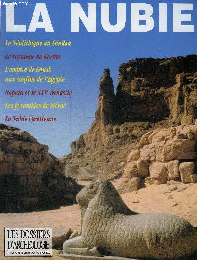 DOSSIERS DE L'ARCHEOLOGIE N 196 SEPTEMBRE 1994 - LA NUBIE - le nolithique de la Nubie soudanaise - les citadelles de Nubie au Moyen Empire - les fouilles archologiques de Kerma au nord du Soudan - l'ile de Sa  travers l'histoire du Soudan etc.