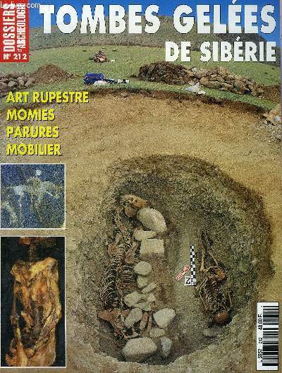 DOSSIERS DE L'ARCHEOLOGIE N 212 AVRIL 1996 - TOMBES GELEES DE SIBERIE - Art rupestre et tombes geles - le rle de Pierre le Grand dans l'laboration de la collection sibrienne - l'art primitif de Sibrie - le tapis de laine du kourgane n5 de Pazyryk..