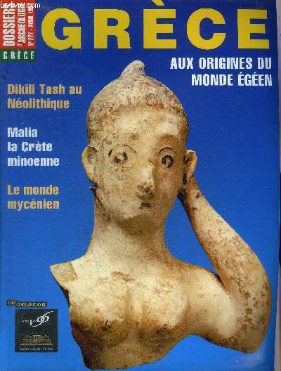 DOSSIERS DE L'ARCHEOLOGIE N 222 AVRIL 1997 - GRECE - L'cole franaise d'Athnes et la prhistoire/protohistoire du monde gen - Macdoine et Thessalie  l'poque nolithique - l'Ege nolithique un monde en mouvement etc.