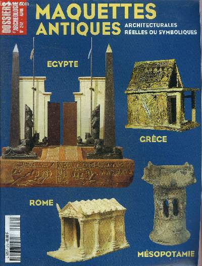 DOSSIERS DE L'ARCHEOLOGIE N 242 AVRIL 1999 - MAQUETTES ANTIQUES - Maisons d'mes - modles gyptiens de btiments - prsentation des maquettes du Proche Orient ancien - les maquettes architecturales palestiennes etc.