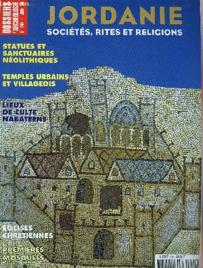 DOSSIERS DE L'ARCHEOLOGIE N 244 JUIN 1999 - JORDANIE SOCIETES RITES ET RELIGIONS - La religion nolithique en Jordanie - socits et rites au lendemain du nolithique - les temples de Khirbet Ez-Zeiraqoun - Tell Hayyat - Lehun et le Wadi Mujib etc.