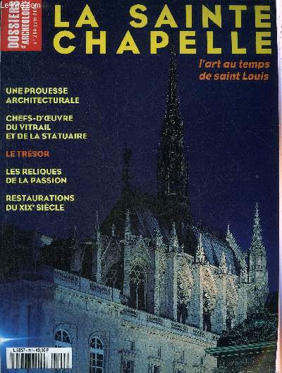 DOSSIERS DE L'ARCHEOLOGIE N 264 JUIN 2001 - LA SAINTE CHAPELLE - La vie de Saint Louis - la Sainte Chapelle de Paris - un monument du XIXe sicle - une chsse de lumire - le dcor sculpt de la Sainte Chapelle - les manuscrits du trsor au Moyen Age etc