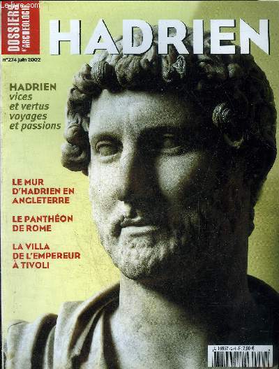 DOSSIERS DE L'ARCHEOLOGIE N 274 JUIN 2002 - HADRIEN - Hadrien et ses biographes antiques - chronologie abrge du rgne d'Hadrien - Hadrien et l'esthtique de son temps - Hadrien homme de lettres posie et philosophie ETC.