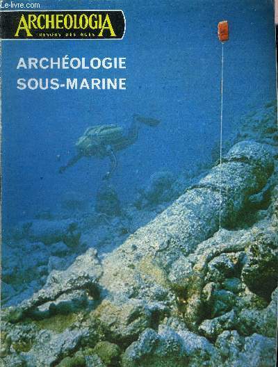 ARCHEOLOGIA N 48 JUILLET 1972 - La recherche archologique subaquatique en France - un navire trusco punique au Cap d'Antibes - les monnaies romaines de Garonne - une pave punique au large de la Sicile etc.