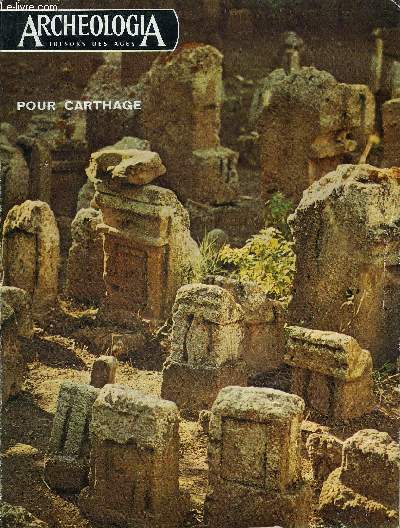 ARCHEOLOGIA N 58 MAI 1973 - Prface par Maurice Druon - que peut on faire  Carthage ? - un pisode malheureux de l'archologie nord africaine l'expdition Hrisson  Utique - la culture marajoara - le Lbous et son chteau prhistorique etc.