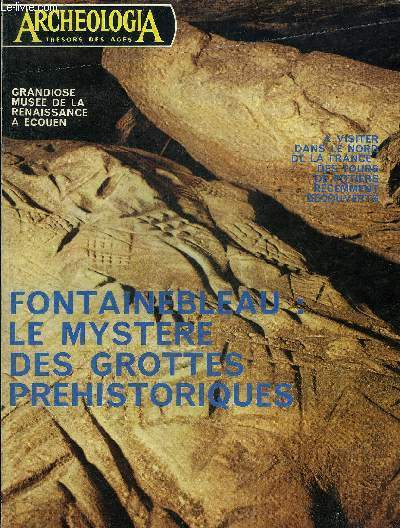 ARCHEOLOGIA N° 82 MAI 1975 - Le mystère aux portes de Paris les gravures rupestres de Fontainebleau - la campagne de sauvegarde des Antiquités de l'Euphrate - découvertes archéologiques sur les rives de la Canche etc.