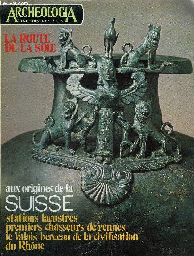 ARCHEOLOGIA N 99 OCTOBRE 1976 - Le Centre de recherches archologiques - la route de la Soie - la Suisse terrain archologique - les premiers chasseurs de rennes - les hommes nolithiques - le Valais berceau de la civilisation du Rhne etc.