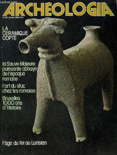 ARCHEOLOGIA N 138 JANVIER 1980 - L'Abbaye de la Sauve-Majeure - le millenaire de Bruxelles - la cramique Copte - les glises d'Andorre - ncropole de l'age du fer en Iran - l'art du stuc chez les romains - les monuments chrtiens d'Huarte en Syrie etc.