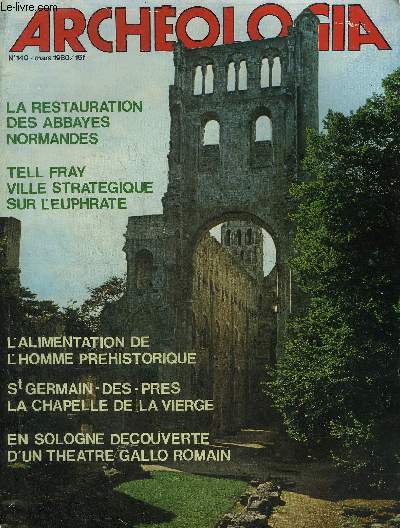 ARCHEOLOGIA N 140 MARS 1980 - L'alimentation de l'homme prhistorique - les abbayes normandes pour connatre les abbayes normandes, la restauration des abbayes normandes - en Syrie une ville de l'age du bronze - theatre gallo romain en Sologne etc.