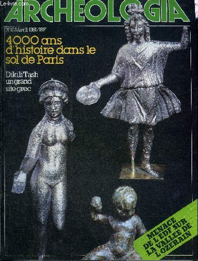 ARCHEOLOGIA N 153 AVRIL 1981 - La Montagne Sainte Genevive 4 000 ans d'histoire au coeur de Paris - dossier Valle de l'Ozerain - les menaces de l'EDF sur une valle de Bourgogne - prs d'Alsia une voie antique menace de destruction etc.