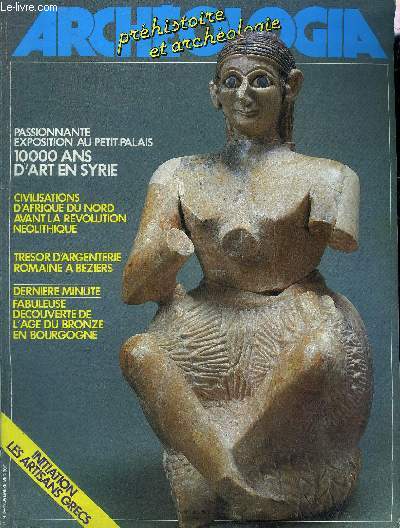 ARCHEOLOGIA N 184 NOVEMBRE 1983 - Exposition  Paris au Pays de Baal et d'Astart 10 000 ans d'art en Syrie - moyen age une motte fodale en Aquitaine - prhistoire l'Afrique du Nord avant la rvolution nolithique etc.