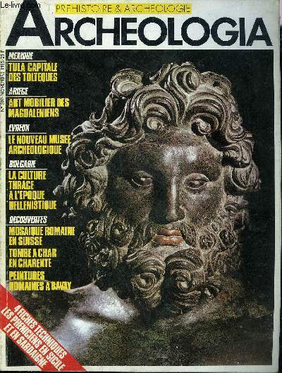 ARCHEOLOGIA N 207 NOVEMBRE 1985 - Tollan-Tula capitale du roi Quetzaloatl - du nouveau au muse d'Evreux - les cavernes du Volp - nouvelles dcouvertes  Bavay - la culture thrace  l'poque hellnistique - les grands archologues Jules Martha.