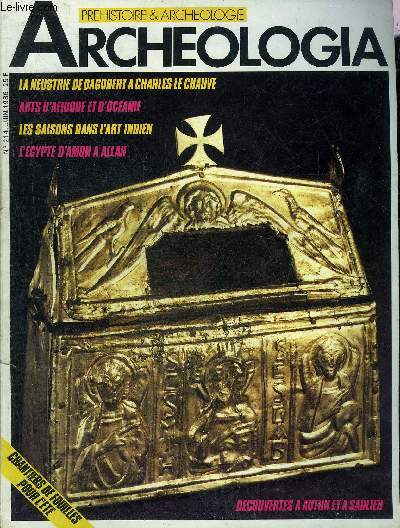 ARCHEOLOGIA N 214 JUIN 1986 - Les saisons dans l'art indien - aux origines du royaume de France la neustrie de Dagobert  Charles le Chauve - arts d'Afrique et d'Ocanie - Autun dcouvertes rcentes - un nouveau sanctuaire de source en Bourgogne etc.