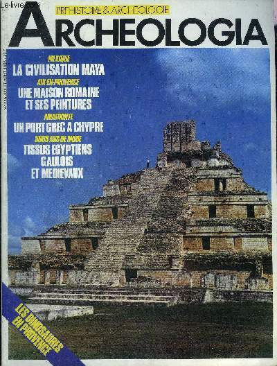 ARCHEOLOGIA N 215 JUILLET-AOUT 1986 - Aix en Provence dcouverte d'une maison romaine - Chypre le port antique d'Amathonte - 5 000 ans de mode tissus et vtements gyptiens gaulois et mdivaux - Mexique la civilisation maya - les dinosaures en Provence.