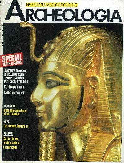 ARCHEOLOGIA N 223 AVRIL 1987 - Tanis l'or des pharaons - Tanis au temps des roi tanites et libyens - le cannibalisme prhistorique - le dtroit de Messine dans l'antiquit - les grands archologues Philippe Berger.