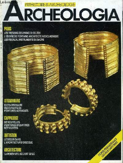 ARCHEOLOGIA N 229 NOVEMBRE 1987 - Strasbourg dcouverte de peintures gothiques - trsors des princes celtes - peintures byzantines en cappadoce - les regalia insignes du pouvoir - initiation le dcor dans l'architecture grecque etc.