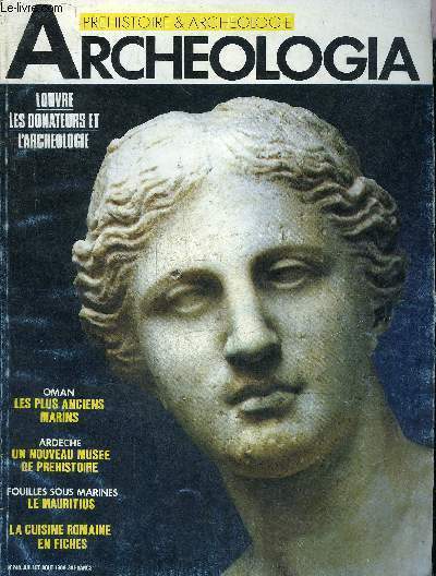 ARCHEOLOGIA N 248 JUILLET AOUT 1989 - Les donateurs du Louvre - le Mauritius du anufrage  la fouille - Orgnac-l'Aven un nouveau muse de prhistoire - Oman et la mer les plus anciens marins - bronzes antiques collections amricaines etc.