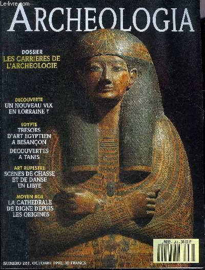 ARCHEOLOGIA N 261 OCTOBRE 1990 - Les sanctuaires des eaux vosgiens - prix d'histoire de la Valle aux Loups - dcouverte de tombes  char en Lorraine - conservation de l'art rupestre - impressions d'archologie  Cavaillon etc.