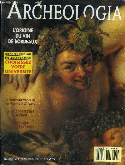 ARCHEOLOGIA N 271 SEPTEMBRE 1991 - Brnice capitale de l'or retrouve - les dolmens de Saint-Just - la restauration du taureau Farnse - la remise en service d'un four antique  Mathay-Mandeure - le programme d'amnagement du Chteau de Vincennes etc.