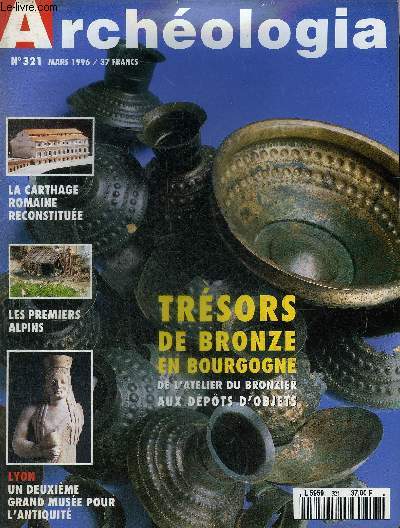 ARCHEOLOGIA N 321 MARS 1996 - Recherches europenne en Etrurie - rvaluation de datations par C14 - tombe du Prince Liu Wu - Crouy un village mdival abandonn - le phare d'Alexandrie - le rle de l'IFAPO  Beyrouth - le muse de l'Egypte de Barcelone