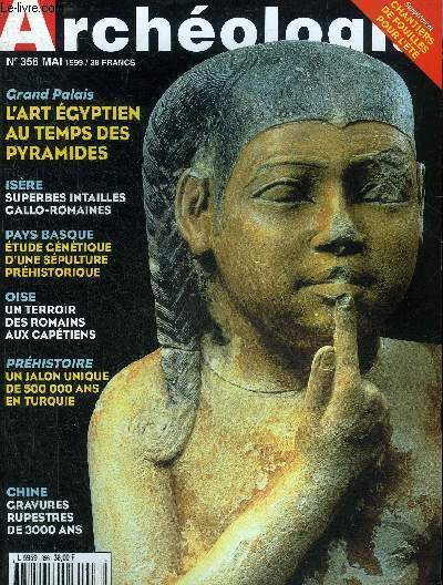 ARCHEOLOGIA N 356 MAI 1999 - La disparition programme (?) de vestiges cisterciens - le rempart antique de Saint Lzer - l'archologie sur internet - le muse de l glace - les graffiti nautiques du Tilleul - explorer l'Egypte et la Nubie etc.