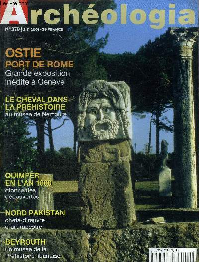 ARCHEOLOGIA N 379 JUIN 2001 - Pont du Gard un amnagement colossal - Godsie romaine en Tunisie - une ddicace statue gallo romaine - archomtrie  La Rochelle - l'trange et le merveilleux en terre d'Islam etc.