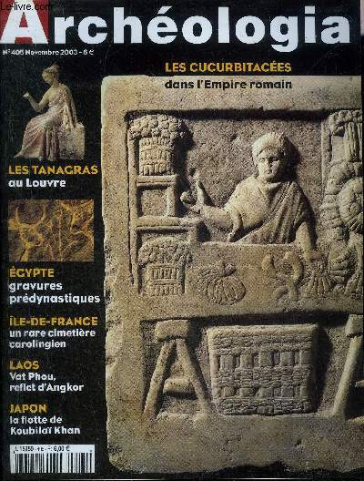 ARCHEOLOGIA N 405 NOVEMBRE 2003 - Un litige  propos d'un achat du Louvre - Egypte des mesures radicales - Colloque le peuplement de l'Europe - Ancien Cro Magnon ou premiers mtis ? - Colloque espaces et usages funraires dans l'Occident romain etc.