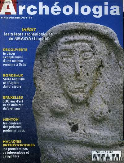 ARCHEOLOGIA N 406 DECEMBRE 2003 - Arles a t on dcouvert la premire cathdrale chrtienne de France ? -l'art de Jiroft  Drouot - un litige  propos d'un achat du Louvre - prhistoire du miel - tonnantes assiettes  poissons etc.