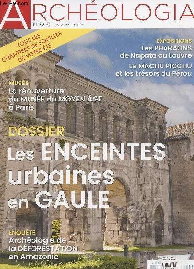 ARCHEOLOGIA N 609 Mai 2022 - Grandes questions de l'archologie : Archologie de la parure du corps - L'pope des pharaons de Napata, entretien avec Vincent Rondot - Les enceintes urbaines en Gaule. Dfendre et dfinir la ville - Archologie de la dfor