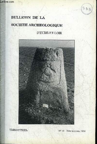 BULLETIN DE LA SOCIETE ARCHEOLOGIQUE D'EURE ET LOIR - 2EME TRIMESTRE 1994 N41 - Les bornes du chapitre Bouglainval Chartainvilliers Bercheres - un mdecin dans la tourmente Marie Saint Ursin 1763-1818 par P.Couturier etc.