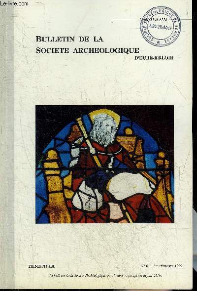 BULLETIN DE LA SOCIETE ARCHEOLOGIQUE D'EURE ET LOIR - 2EME TRIMESTRE 1999 N61 - Des plerins de Normandie en route pour Saint Jacques de Compostelle ont probablement emprunt l'ancien chemin de Saint Lubin des Joncherets  Chartres etc.